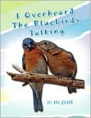 I Overheard The Bluebirds Talking