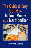 The Quick And Easy Guide To Making Money As A Merchandiser