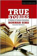 True Stories: A Century of Literary Journalism