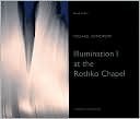 Michael Somoroff: Illumination I at the Rothko Chapel