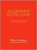 Seasoned with Love: A Collection of Best-Loved Recipes Inspired by over 40 Cultures