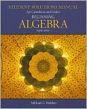 Student Solutions Manual for Gustafson/Frisk's Beginning Algebra, 8th