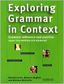 Exploring Grammar in Context: Upper-intermediate and Advanced