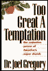 Too Great a Temptation; The Seductive Power of America's Super Church