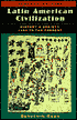 Latin American Civilization: History and Society, 1492 to the Present