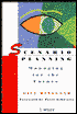 Scenario Planning: Managing for the Future