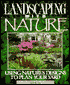 Landscaping with Nature: Using Nature's Designs to Plan Your Yard