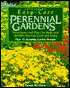 Easy-Care Perennial Gardens: Techniques and Plans for Beds and Borders You Can Grow and Enjoy