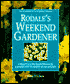 Rodale's Weekend Gardener: Create a Low-Maintenance Landscape to Enjoy Year-Round