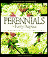 Perennials for Every Purpose: Choose the Right Plants for Your Conditions, Your Garden, and Your Taste