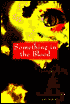 Something in the Blood: The Underground World of Today's Vampires