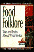 Food Folklore: Tales and Truths about What We Eat