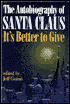 The Autobiography of Santa Claus: It's Better to Give