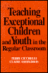 Teaching Exceptional Children and Youth in the Regular Classroom