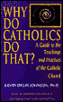 Why Do Catholics Do That?
