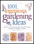 1,001 Ingenious Gardening Ideas: New, Fun and Fabulous That Will Change the Way You Garden - Forever!