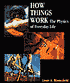 How Things Work: The Physics of Everyday Life