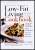 Low-Fat Living Cookbook: 250 Easy, Great-Tasting Recipes