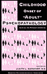 Childhood Onset of 'Adult' Psychopathology: Clinical and Research Advances