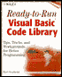 Ready-to-Run Visual Basic Code Library: Tips, Tricks, and Workarounds for Better Programming