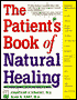 The Patient's Book Of Healing: Includes Information on: Arthitis, Asthma, Heart Disease, Memory Loss, Migraines, PMS, Prostate Health, Ulcers