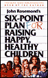 John Rosemond's Six-Point Plan for Raising Happy, Healthy Children