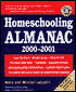 Homeschooling Almanac, 2000-2001: How to Start, What to Do, Who to Call, Resources, Products, Teaching Supplies, Support Groups, Conferences, and More!