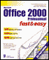 Office 2000 Professional Fast & Easy (Six-Pack Edition)
