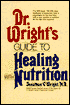 Dr. Wright's Guide to Healing with Nutrition