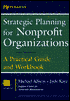 Strategic Planning for NonProfit Organizations (Nonprofit Law, finance, and Management Series): A Practical Guide and Workbook