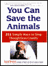 You Can Save the Animals: 251 Simple Ways to Stop Thoughtless Cruelty