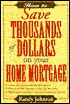 How to Save Thousands of Dollars on Your Home Mortgage