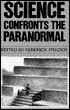Science Confronts the Paranormal