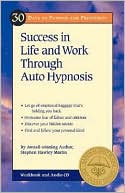 30 Days to Purpose and Prosperity: Success in Life and Work through Auto Hypnosis