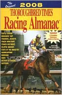 Thoroughbred Times Racing Almanac 2008