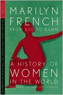 From Eve to Dawn, A History of Women in the World, Volume I: Origins: From Prehistory to the First Millennium