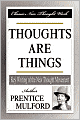 Thoughts Are Things