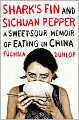 Shark's Fin and Sichuan Pepper: A Sweet-Sour Memoir of Eating in China