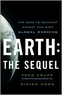 Earth: The Sequel: The Race to Reinvent Energy and Stop Global Warming