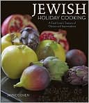 Jewish Holiday Cooking: A Food Lover's Treasury of Classics and Improvisations