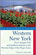 Western New York: An Explorer's Guide: From Niagara Falls and Southern Ontario to the Western Edge of the Finger Lakes