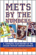 Mets by the Numbers: A Complete Team History of the Amazin' Mets by Uniform Number