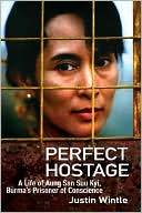 download Perfect Hostage : A Life of Aung San Suu Kyi, Burma's Prisoner of Conscience book