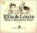 Ella & Louis: What a Wonderful Duet