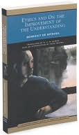 Ethics and On the Improvement of the Understanding (Barnes & Noble Library of Essential Reading)