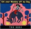 Get Your Monkey off My Dog
