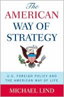 American Way of Stategy: U.S. Foreign Policy and the American Way of Life