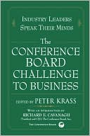 The Conference Board Challenge to Business: Industry Leaders Speak Their Minds