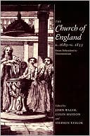 The Church of England c.1689-c.1833: From Toleration to Tractarianism