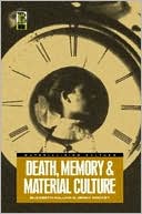 Death, Memory and Material Culture